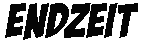 Endzeit